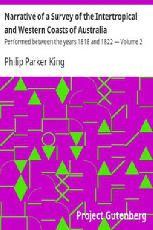 [Gutenberg 12046] • Narrative of a Survey of the Intertropical and Western Coasts of Australia / Performed between the years 1818 and 1822 — Volume 2